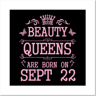 Beauty Queens Are Born On September 22 Happy Birthday To Me You Nana Mommy Aunt Sister Daughter Posters and Art